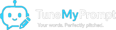 TuneMyPrompt — Your words. Perfectly pitched.